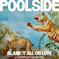Purchase Poolside - Blame It All On Love
