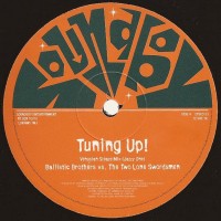 Purchase Ballistic Brothers - Tuning Up! (With The Two Lone Swordsmen) (EP) (Vinyl)