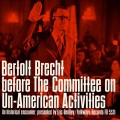 Buy Bertolt Brecht - Before The Committee On Un-American Activities: An Historical Encounter (Vinyl) Mp3 Download