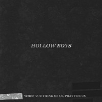 Purchase Hollow Boys - When You Think Of Us, Pray For Us