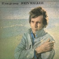 Purchase John Walker - If You Go Away (Remastered 2005)