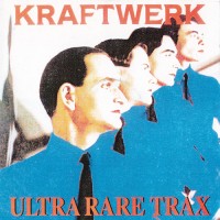 Purchase Kraftwerk - Ultra Rare Trax (Bootleg)