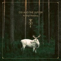Purchase Osi And The Jupiter - Nordlige Rúnaskog (Deluxe Version)