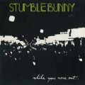 Buy Stumblebunny - While You Were Out... (Vinyl) Mp3 Download