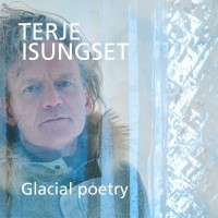 Purchase Terje Isungset - Glacial Poetry
