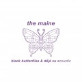 Buy The Maine - Black Butterflies & Déjà Vu (Acoustic) (CDS) Mp3 Download