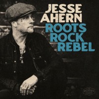 Purchase Jesse Ahern - Roots Rock Rebel