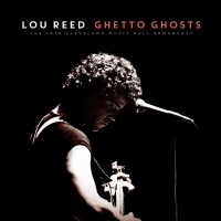 Purchase Lou Reed - Ghetto Ghosts (Live 1972)