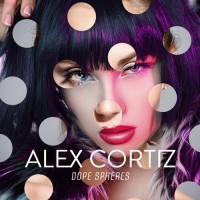 Purchase Alex Cortiz - Dope Spheres