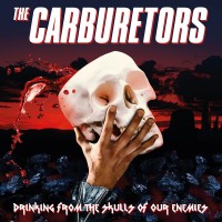 Purchase The Carburetors - Drinking From The Skulls Of Our Enemies