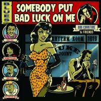 Purchase Bob Corritore - Bob Corritore & Friends: Somebody Put Bad Luck On Me