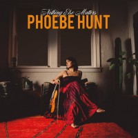 Purchase Phoebe Hunt - Nothing Else Matters