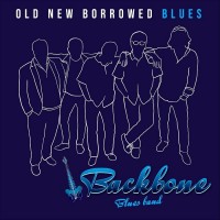 Purchase Backbone Blues Band - Old New Borrowed Blues