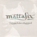 Buy Mattafix - Things Have Changed (MCD) Mp3 Download