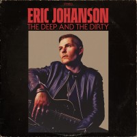 Purchase Eric Johanson - The Deep And The Dirty