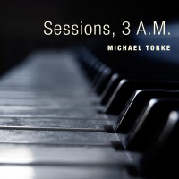 Purchase Michael Torke - Sessions, 3 A.M.