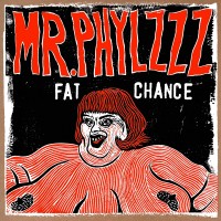 Purchase Mr.Phylzzz - Fat Chance