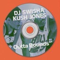 Purchase DJ Swisha & Kush Jones - Outta Bounds (EP)