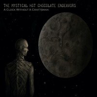 Purchase The Mystical Hot Chocolate Endeavors - A Clock Without A Craftsman
