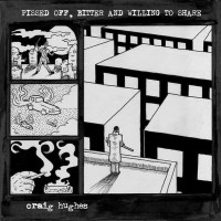 Purchase Craig Hughes - Pissed Off, Bitter And Willing To Share