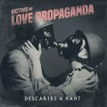 Buy Descartes A Kant - Victims Of Love Propaganda Mp3 Download