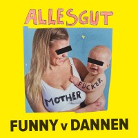 Purchase Funny van Dannen - Alles Gut Motherfucker