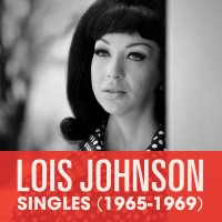 Purchase Lois Johnson - Singles (1965-1969)
