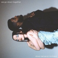 Purchase Dove Cameron & Khalid - We Go Down Together (CDS)