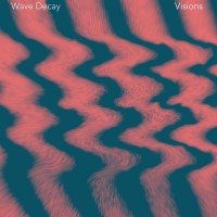 Purchase Wave Decay - Visions (EP)