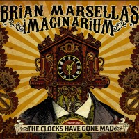 Purchase Brian Marsella - The Clocks Have Gone Mad