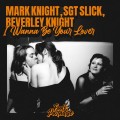 Buy Mark Knight, Sgt Slick & Beverley Knight - I Wanna Be Your Lover (CDS) Mp3 Download