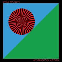 Purchase Drab Majesty - An Object In Motion