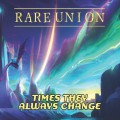 Buy Rare Union - Times They Always Change Mp3 Download