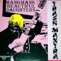 Purchase Hangmans Beautiful Daughters - Trash Mantra (Vinyl)