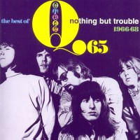 Purchase Q65 - The Best Of Q65: Nothing But Trouble 1966-68