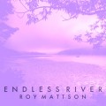 Buy Roy Mattson - Endless River Mp3 Download