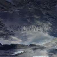 Purchase Roy Mattson - Intersecting Skies