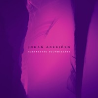Purchase Johan Agebjorn - Subtracted Soundscapes