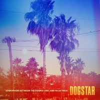 Purchase Dogstar - Somewhere Between The Power Lines And Palm Trees