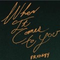 Buy Fridayy - When It Comes To You (CDS) Mp3 Download