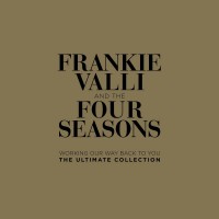 Purchase Frankie Valli & The Four Seasons - Working Our Way Back To You: The Ultimate Collection CD13