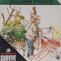 Purchase William Parker - In Order To Survive