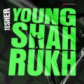 Buy Tesher - Young Shahrukh (CDS) Mp3 Download