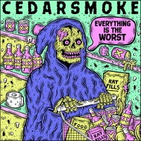 Purchase Cedarsmoke - Everything Is The Worst (EP)