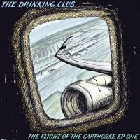 Purchase The Drinking Club - The Flight Of The Carthorse EP1 ''taking Off''