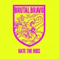 Buy Brutal Bravo - Hate The Kids (EP) Mp3 Download