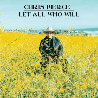 Purchase Chris Pierce - Let All Who Will