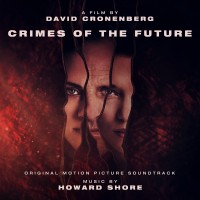 Purchase Howard Shore - Crimes Of The Future (Original Motion Picture Soundtrack)
