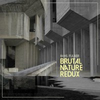 Purchase Rhys Fulber - Brutal Nature Redux