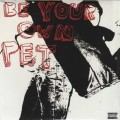 Buy Be Your Own Pet - Be Your Own Pet Mp3 Download